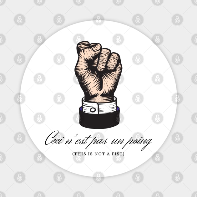 Ceci n'est pas un poing Magnet by firstsapling@gmail.com